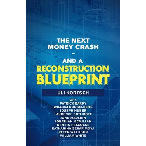 The Next Money Crash-And a Reconstruction Blueprint - Paperback