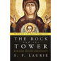 The Rock and the Tower: How Mary created Christianity - Paperback
