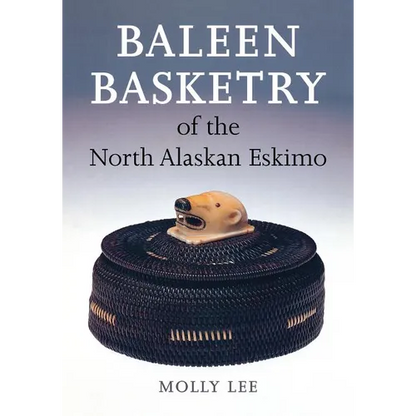 Baleen Basketry of the North Alaskan Eskimo - Paperback