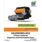 Solidworks 2023: A Power Guide for Beginners and Intermediate Users - Paperback