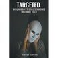 Targeted, Wounded, Yet Still Standing: Truth be told - Paperback