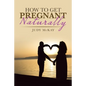 How to Get Pregnant Naturally - Paperback