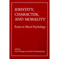 Identity, Character, and Morality: Essays in Moral Psychology - Paperback