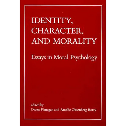 Identity, Character, and Morality: Essays in Moral Psychology - Paperback