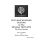 Nuclear Weapons Testing at the Nevada Test Site the First Decade - Hardcover