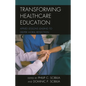Transforming Healthcare Education: Applied Lessons Leading to Deeper Moral Reflection - Hardcover