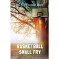 Basketball Small Fry - Paperback