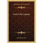 God Is My Captain - Paperback