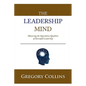 The Leadership Mind: Mastering the Superlative Qualities of Successful Leadership - Hardcover