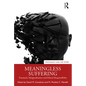 Meaningless Suffering: Traumatic Marginalisation and Ethical Responsibility - Paperback