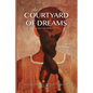 The Courtyard of Dreams - Paperback
