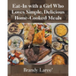 Eat-In with a Girl Who Loves Simple, Delicious Home-Cooked Meals - Paperback