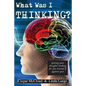 What Was I Thinking?: Get your thoughts working for you not against you - Paperback