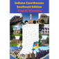 Indiana Courthouses - Southeast Edition: History Guide to Indiana County Seats and Courthouses - Paperback
