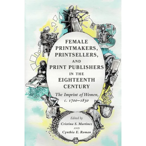 Female Printmakers, Printsellers, and Print Publishers in the Eighteenth Century - Paperback