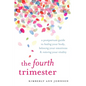 The Fourth Trimester: A Postpartum Guide to Healing Your Body, Balancing Your Emotions, and Restoring Your Vitality - Paperback