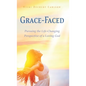 Grace-Faced: Pursuing the Life-Changing Perspective of a Loving God - Hardcover