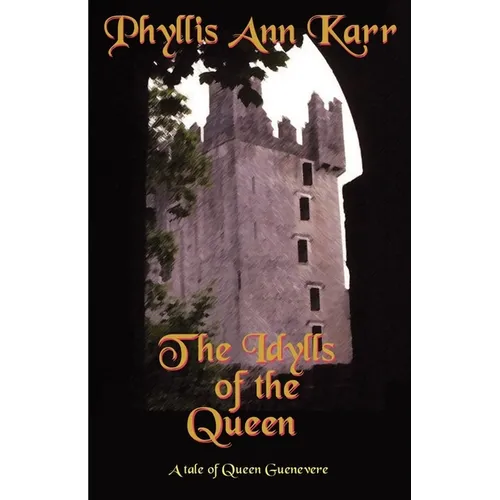 The Idylls of the Queen: A Tale of Queen Guenevere - Paperback