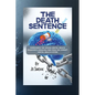 The Death Sentence: Overcoming the Wrong Mental Health Diagnosis and Breaking Free from the Corrupt Mental Health System - Paperback