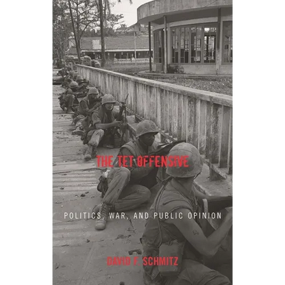 The TET Offensive: Politics, War, and Public Opinion - Paperback