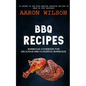BBQ Recipes: Barbecue Cookbook For Delicious And Flavorful Barbeque - Paperback