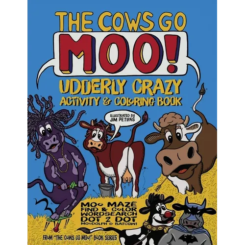 The Cows Go Moo! Udderly Crazy Activity & Coloring Book - Paperback