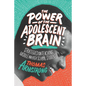 The Power of the Adolescent Brain: Strategies for Teaching Middle and High School Students - Paperback