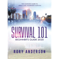 Survival 101 Beginner's Guide 2020: The Complete Guide To Urban And Wilderness Survival - Hardcover