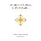 When Surfing a Tsunami . . . - Paperback