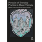 Portraits of Everyday Practice in Music Therapy - Paperback