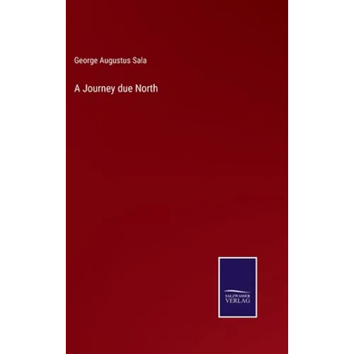 A Journey due North - Hardcover