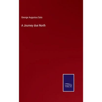 A Journey due North - Hardcover