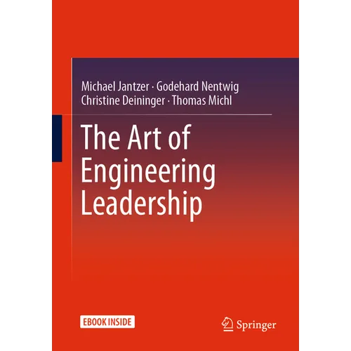 The Art of Engineering Leadership: Compelling Concepts and Successful Practice - Hardcover