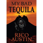 My Bad Tequila: Parts of a True Story - Hardcover