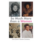 So Much More than a Woman - Paperback