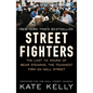 Street Fighters: The Last 72 Hours of Bear Stearns, the Toughest Firm on Wall Street - Paperback