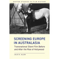 Screening Europe in Australasia: Transnational Silent Film Before and After the Rise of Hollywood - Hardcover