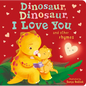 Dinosaur, Dinosaur, I Love You - Board Book