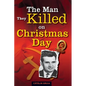 The Man They Killed on Christmas Day - Paperback