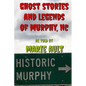 Ghost Stories and Legends of Murphy, NC - Paperback