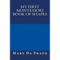 My First Montessori Book of Shapes - Paperback