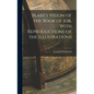 Blake's Vision of the Book of Job, With Reproductions of the Illustrations - Hardcover