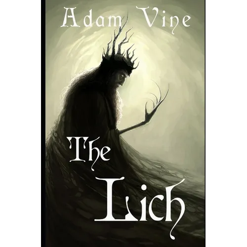 The Lich: Or, the Confessions of a Witch-King - Paperback