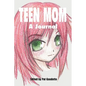 Teen Mom: A Journal - Hardcover