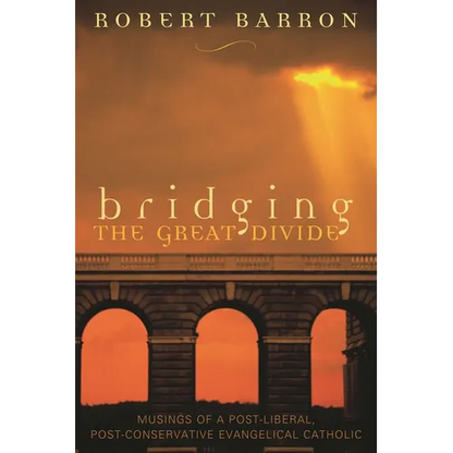 Bridging the Great Divide: Musings Og a Post-Liberal, Post Conservative Evangelical Catholic - Paperback