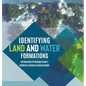 Identifying Land and Water Formations Introduction to Geology Grade 4 Children's Science & Nature Books - Hardcover