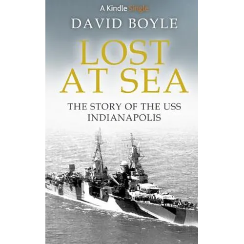 Lost at Sea: The story of the USS Indianapolis - Paperback