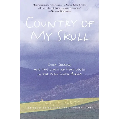 Country of My Skull: Guilt, Sorrow, and the Limits of Forgiveness in the New South Africa - Paperback