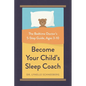 Become Your Child's Sleep Coach: The Bedtime Doctor's 5-Step Guide, Ages 3-10 - Paperback