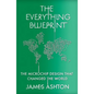 The Everything Blueprint: Processing Power, Politics, and the Microchip Design That Conquered the World - Hardcover